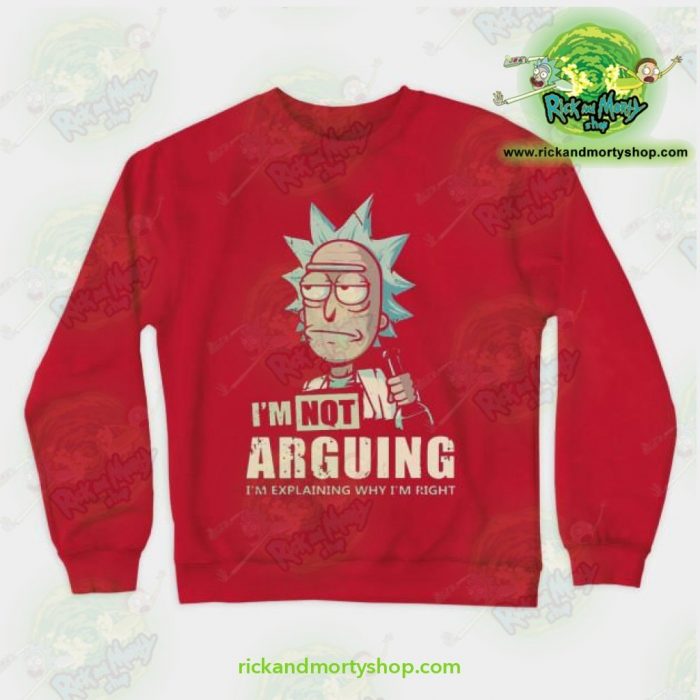 Rick & Morty - Im Not Arguing Sweatshirt Red / S Athletic Aop