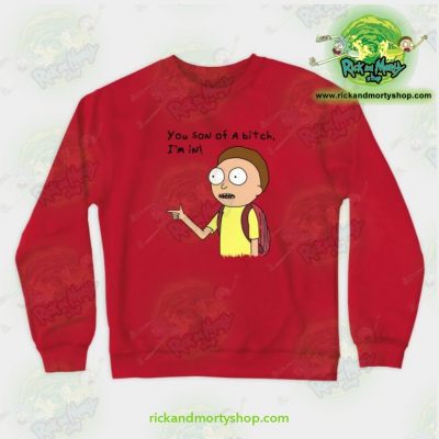 Rick & Morty You Son Of A Bitch Im In! Crewneck Sweatshirt Red / S Athletic - Aop