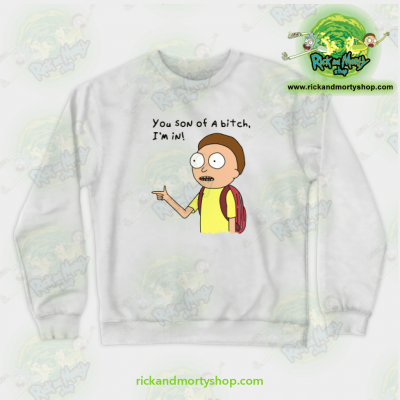 Rick & Morty You Son Of A Bitch Im In! Crewneck Sweatshirt White / S Athletic - Aop