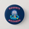 rick and morty goodbye moonmen button r9ac6b197797f4e8b9e8fbbc96bfb3246 k94rf 1000 - Rick And Morty Shop