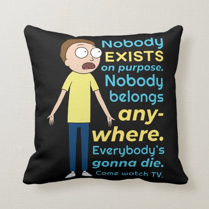 rick and morty nobody exists on purpose throw pillow r5cef5a0368ee47ceb5bbaa37f23e0ebd 6s309 8byvr 1000 - Rick And Morty Shop