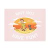 rick and morty why not have fun canvas print r614dbfb4c9084f0191cd076c405c63fe 2wqe 8byvr 1000 - Rick And Morty Shop