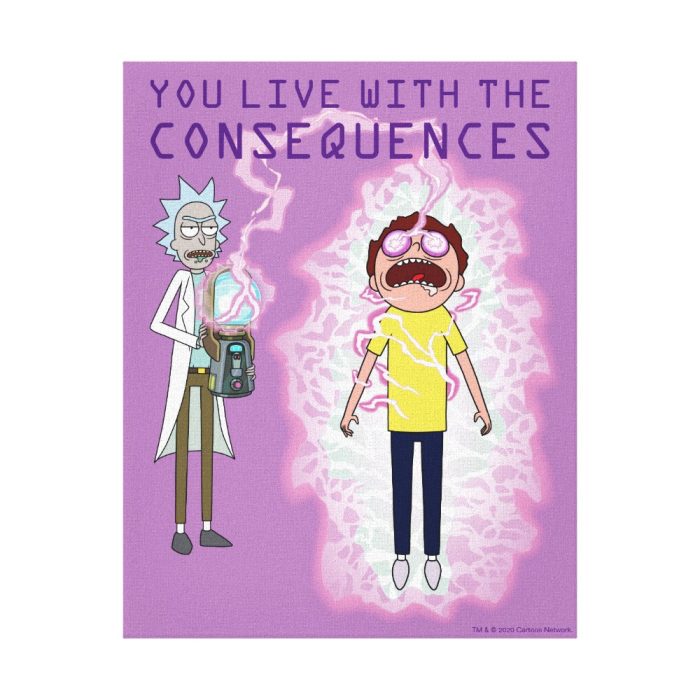 rick and morty you live with the consequences canvas print - Rick And Morty Shop